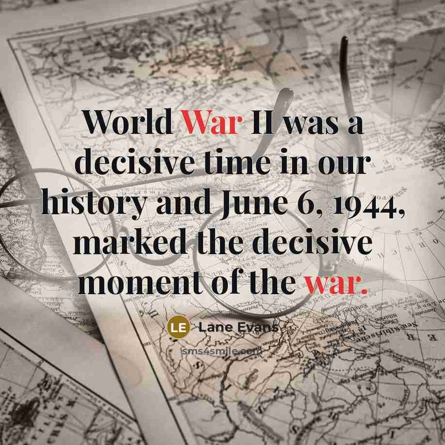“World War II was a decisive time in our history…” quote by Lane Evans