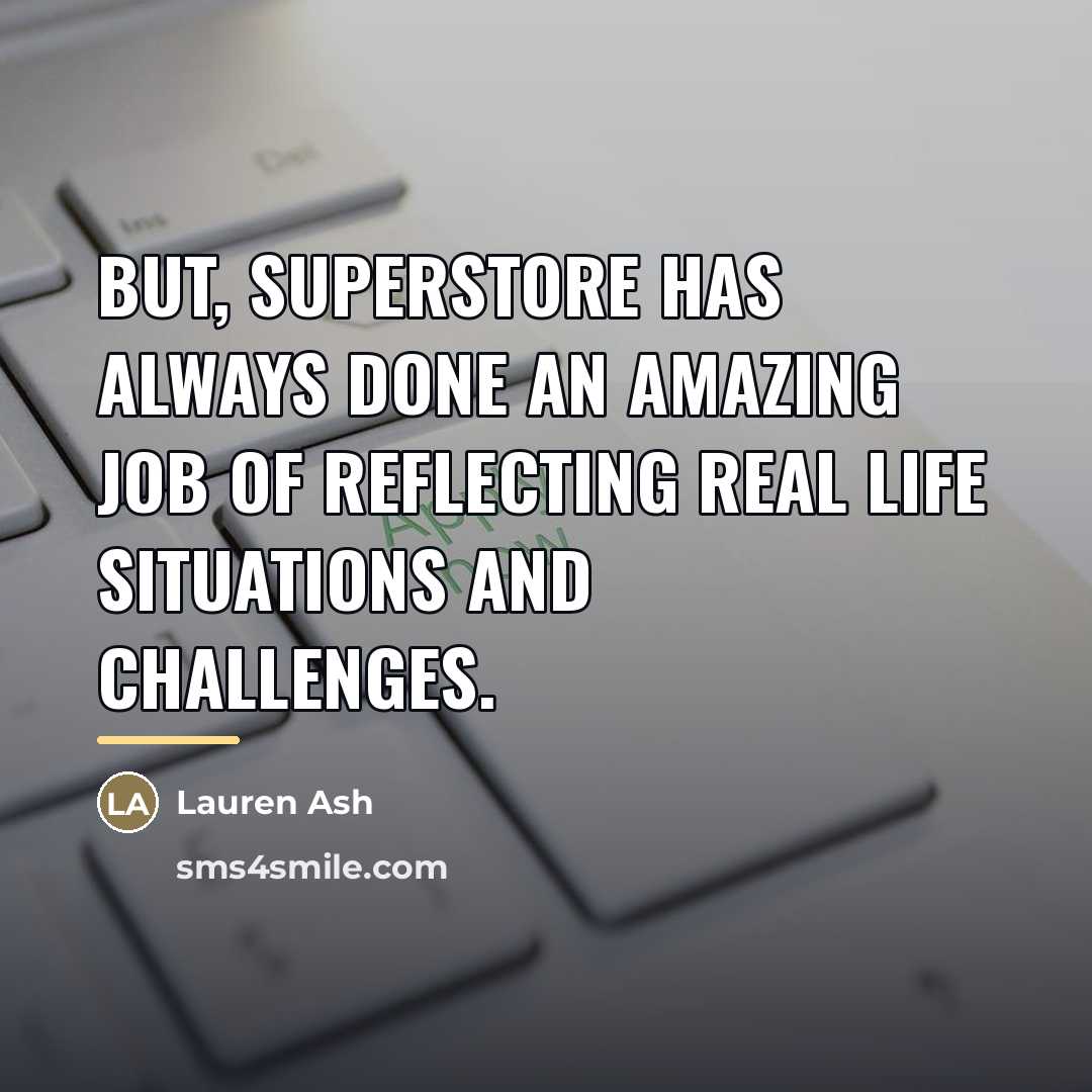 “But, Superstore has always done an amazing job of reflecting…” quote by Lauren Ash