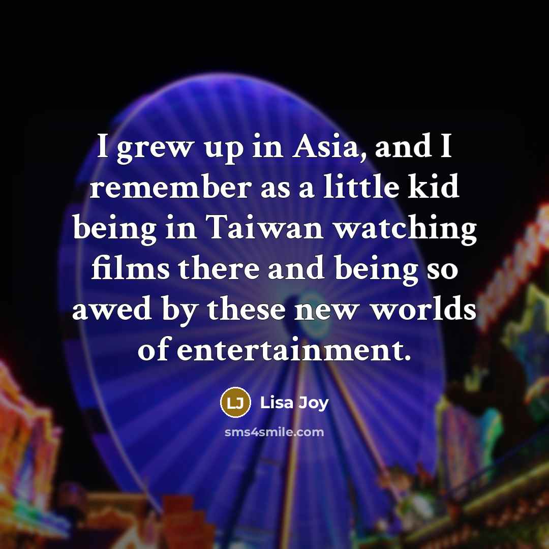 “I grew up in Asia, and I remember as a…” quote by Lisa Joy