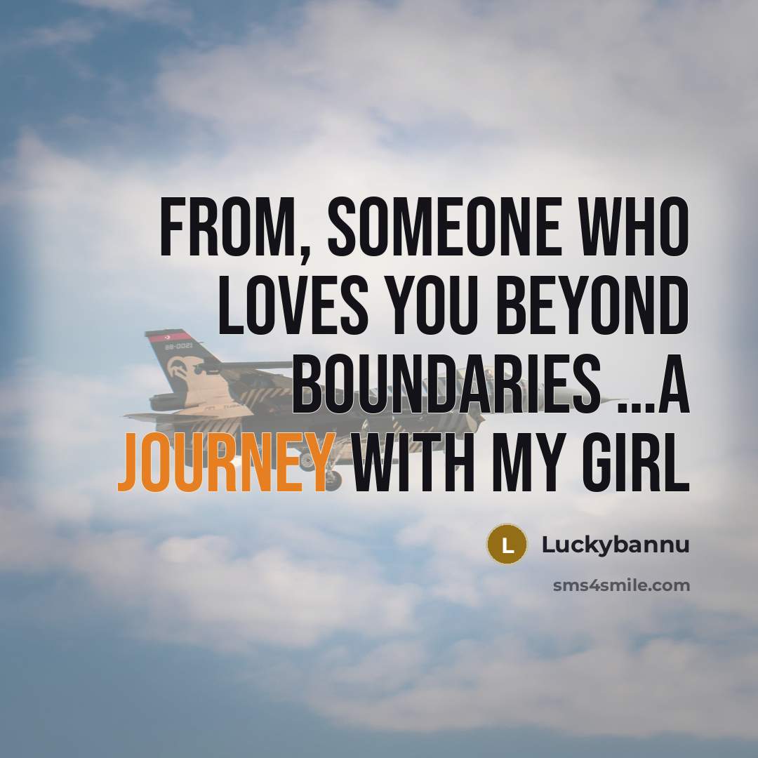 “From, someone who loves you beyond boundaries ......A Journey With…” quote by Luckybannu