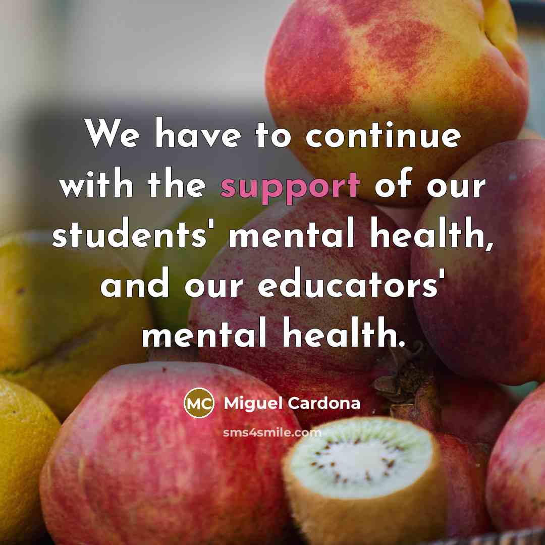 “We have to continue with the support of our students'…” quote by Miguel Cardona