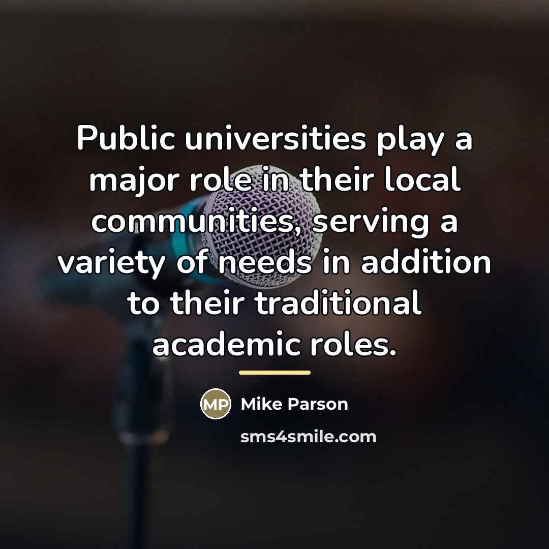 “Public universities play a major role in their local communities,…” quote by Mike Parson