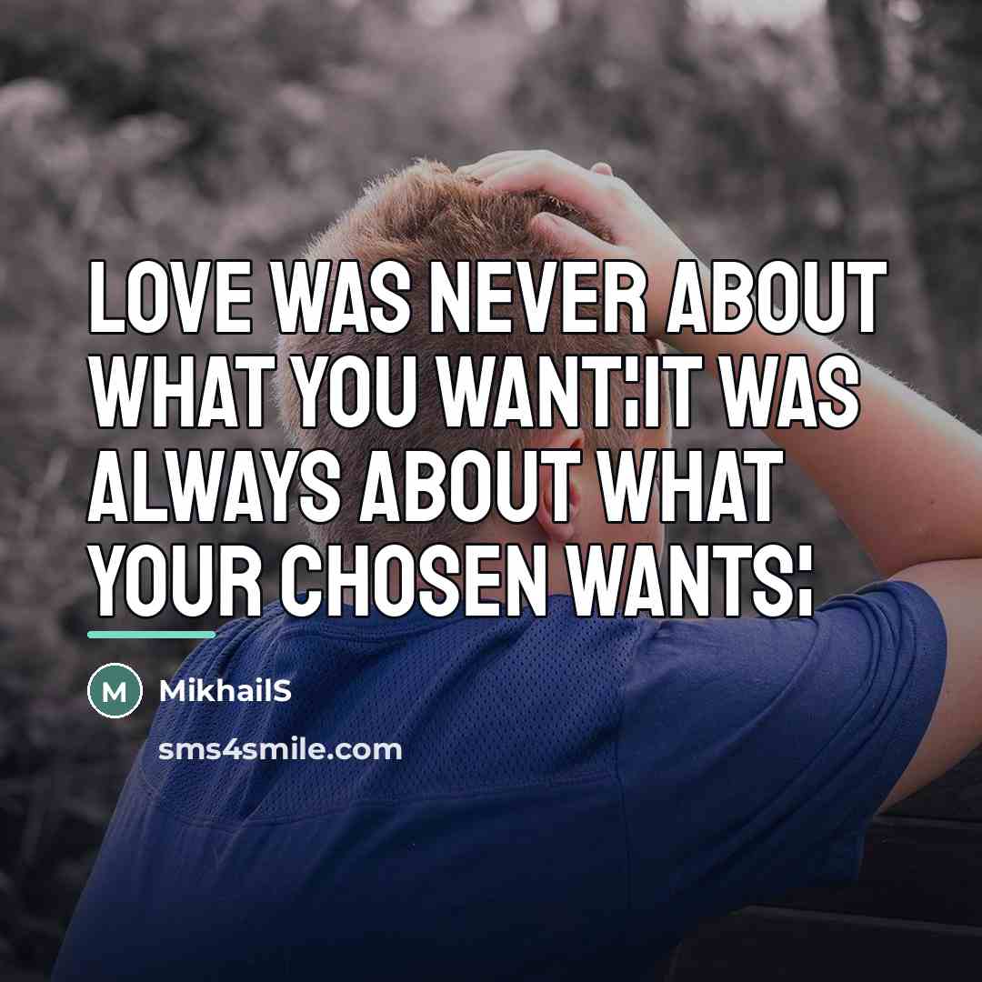 “Love was never about what you want¦It was always about…” quote by MikhailS