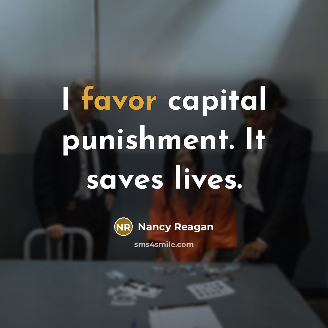 “I favor capital punishment. It saves lives.…” quote by Nancy Reagan