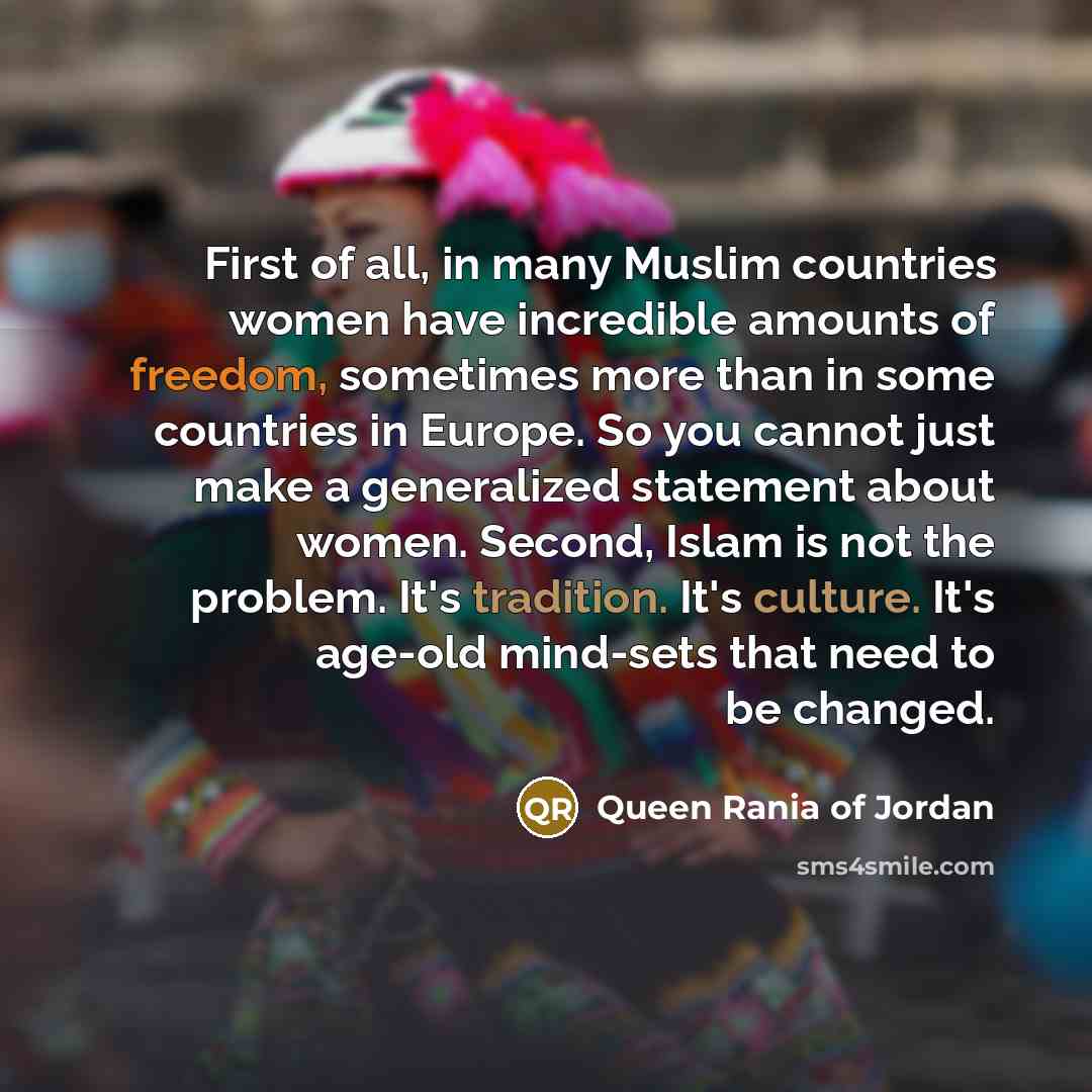 “First of all, in many Muslim countries women have incredible…” quote by Queen Rania of Jordan