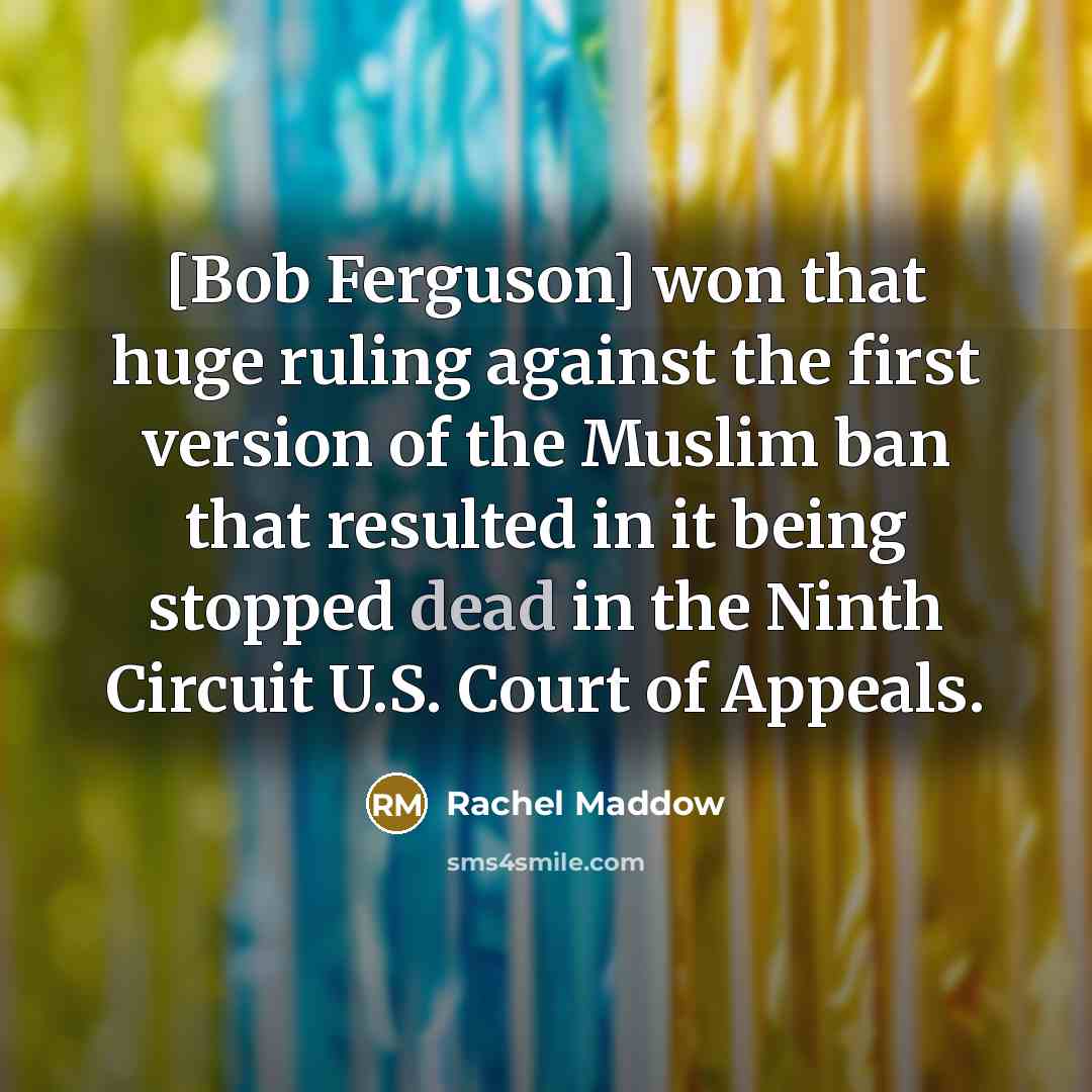 “[Bob Ferguson] won that huge ruling against the first version…” quote by Rachel Maddow