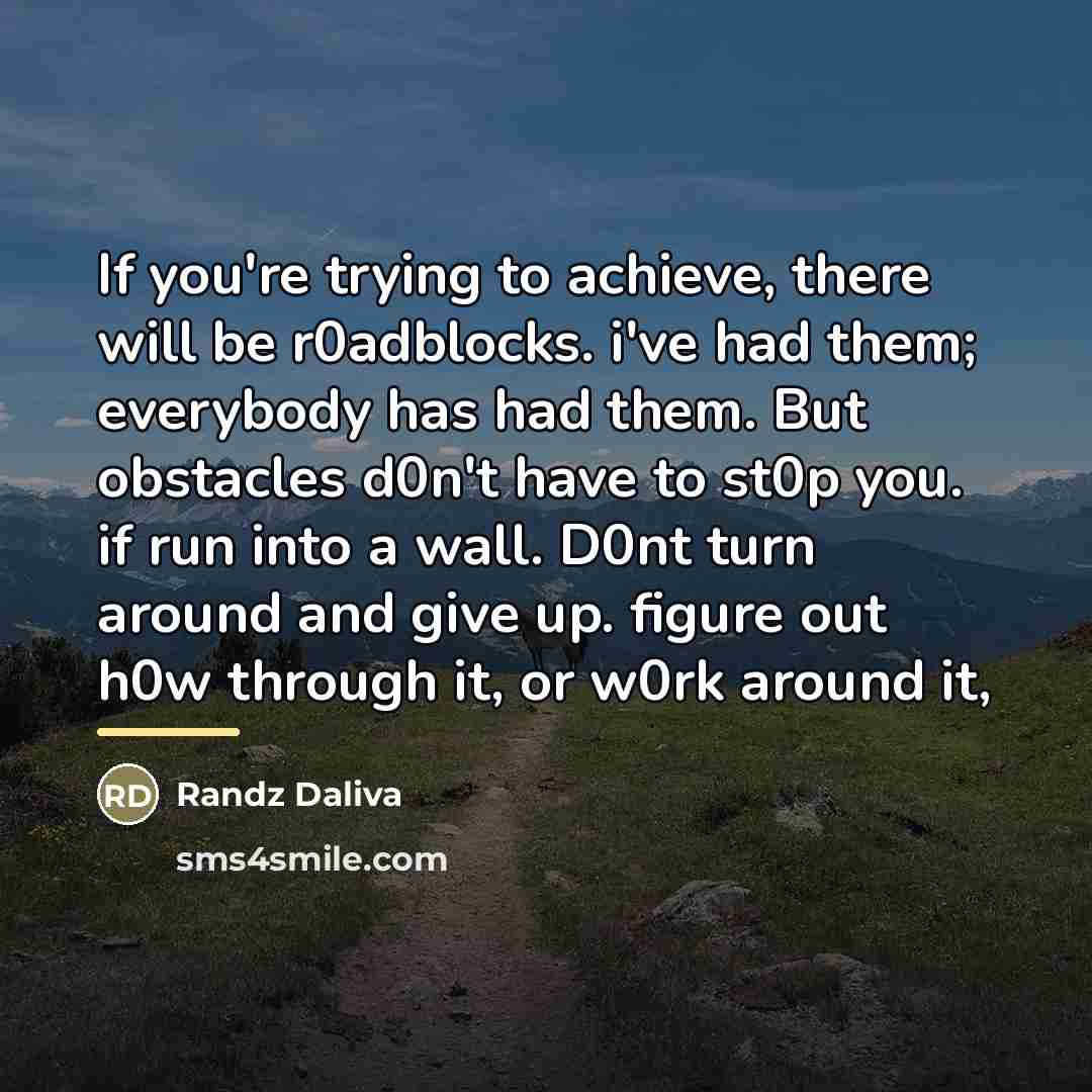 “If you're trying to achieve, there will be r0adblocks. i've…” quote by Randz Daliva