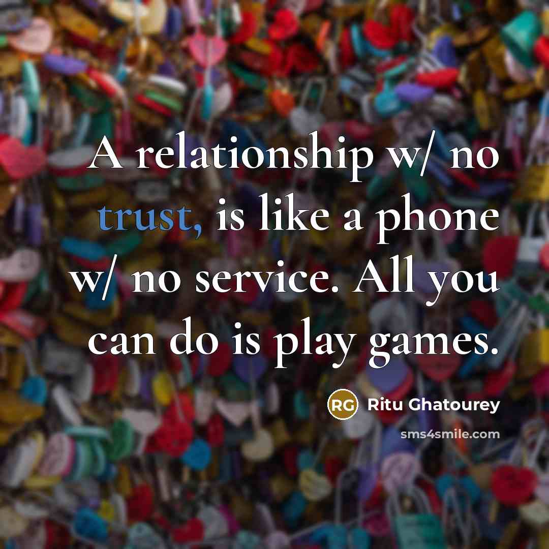 “A relationship w/ no trust, is like a phone w/…” quote by Ritu Ghatourey