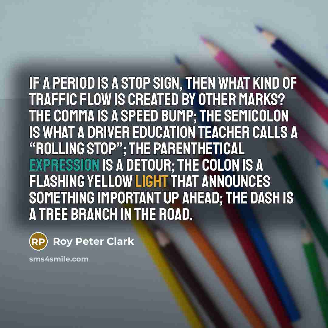 “If a period is a stop sign, then what kind…” quote by Roy Peter Clark