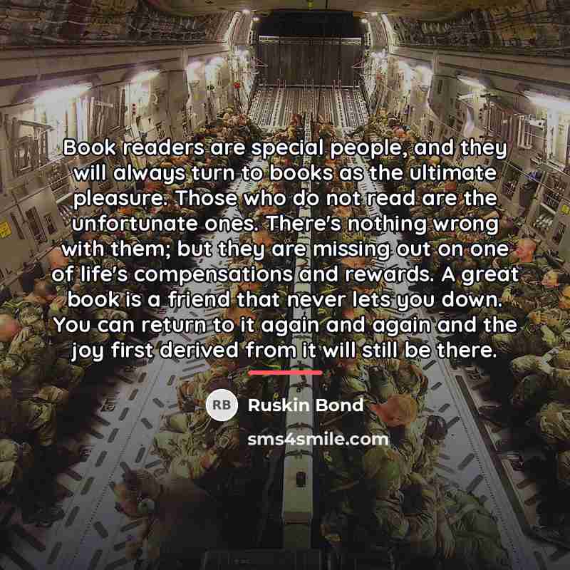 “Book readers are special people, and they will always turn…” quote by Ruskin Bond