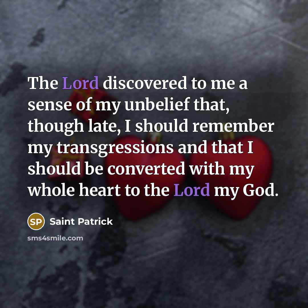 “The Lord discovered to me a sense of my unbelief…” quote by Saint Patrick