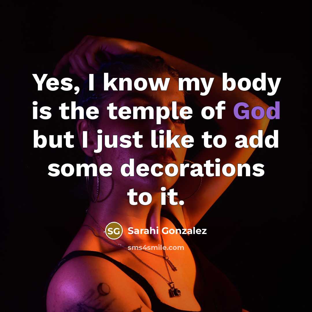 “Yes, I know my body is the temple of God…” quote by Sarahi Gonzalez