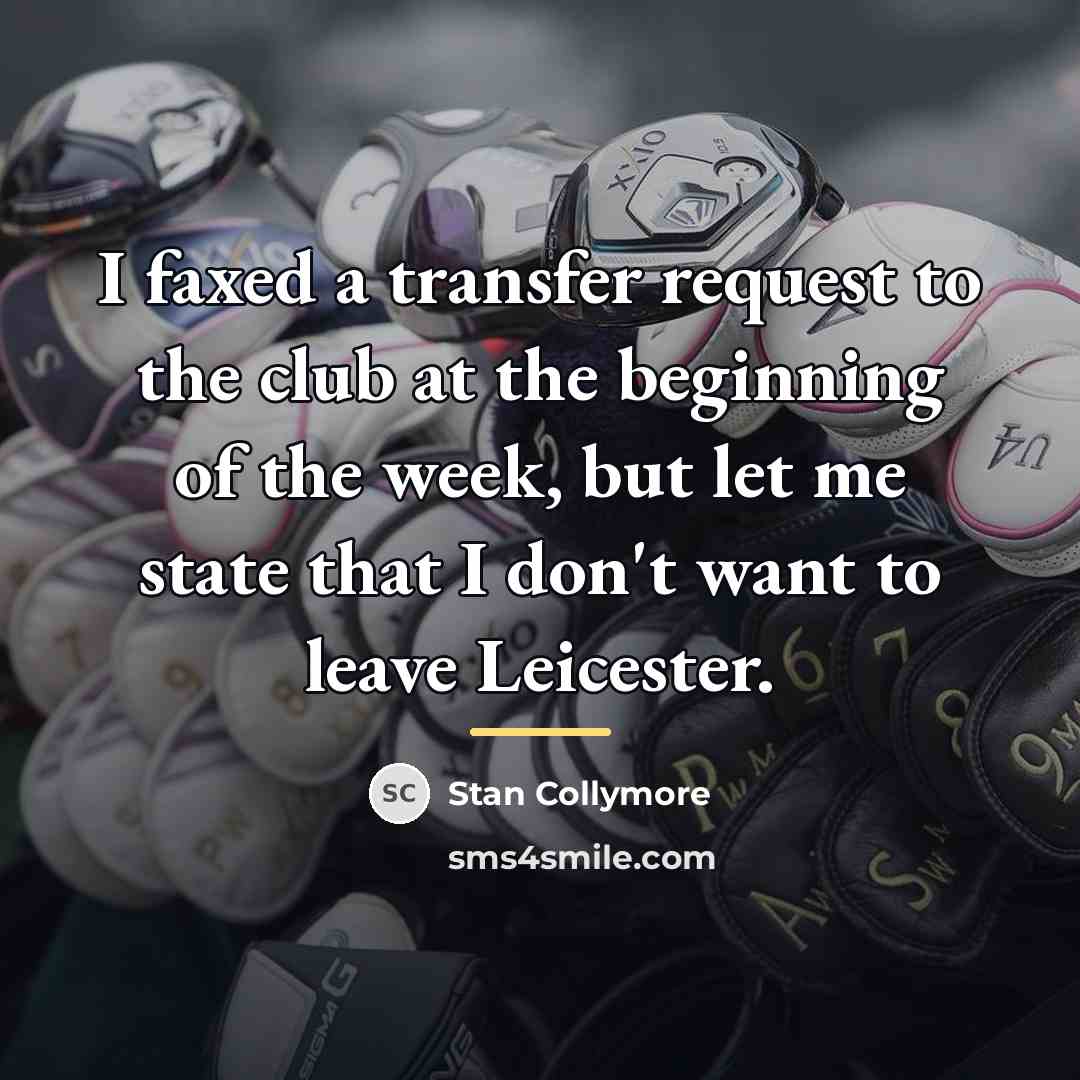“I faxed a transfer request to the club at the…” quote by Stan Collymore