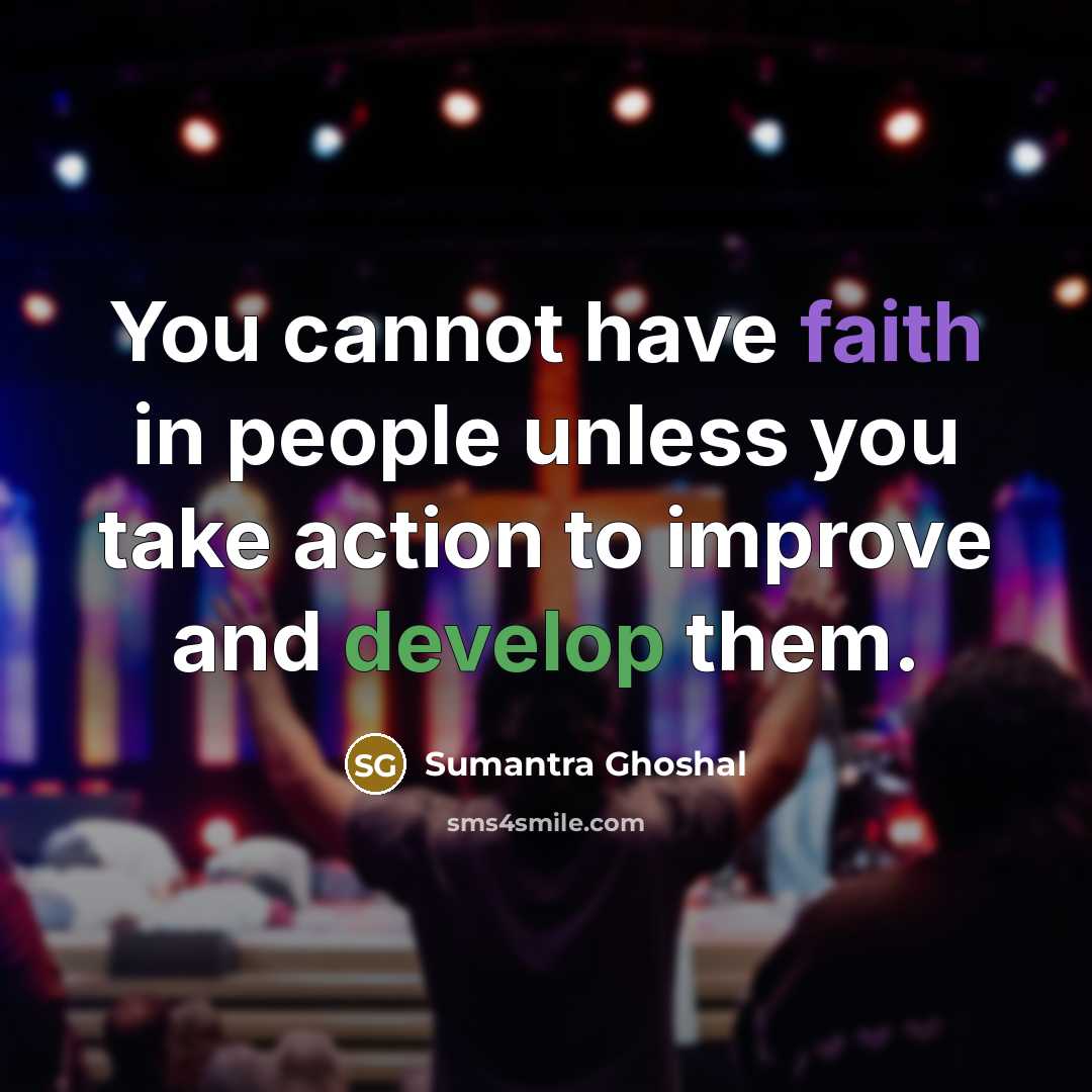 “You cannot have faith in people unless you take action…” quote by Sumantra Ghoshal