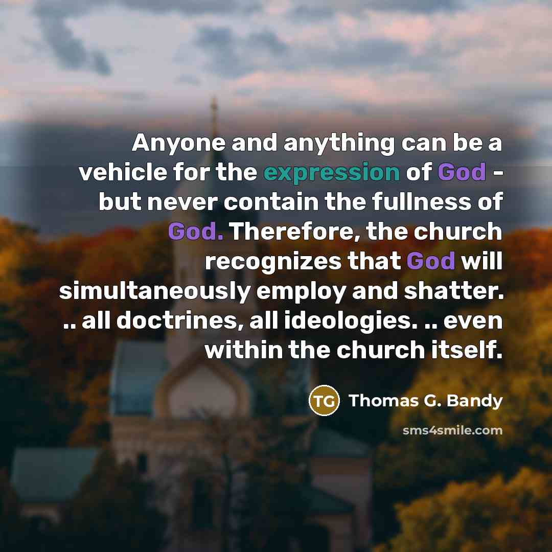 “Anyone and anything can be a vehicle for the expression…” quote by Thomas G. Bandy