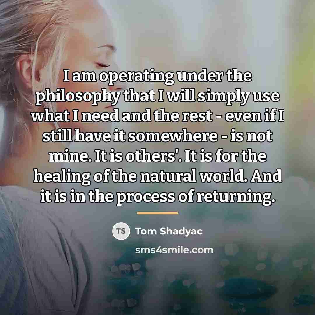 “I am operating under the philosophy that I will simply…” quote by Tom Shadyac