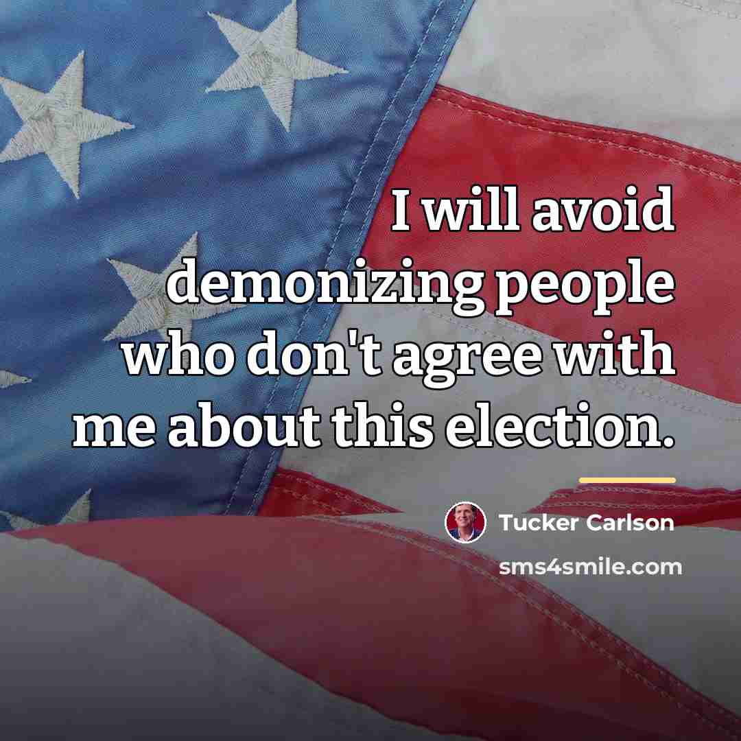 “I will avoid demonizing people who don't agree with me…” quote by Tucker Carlson