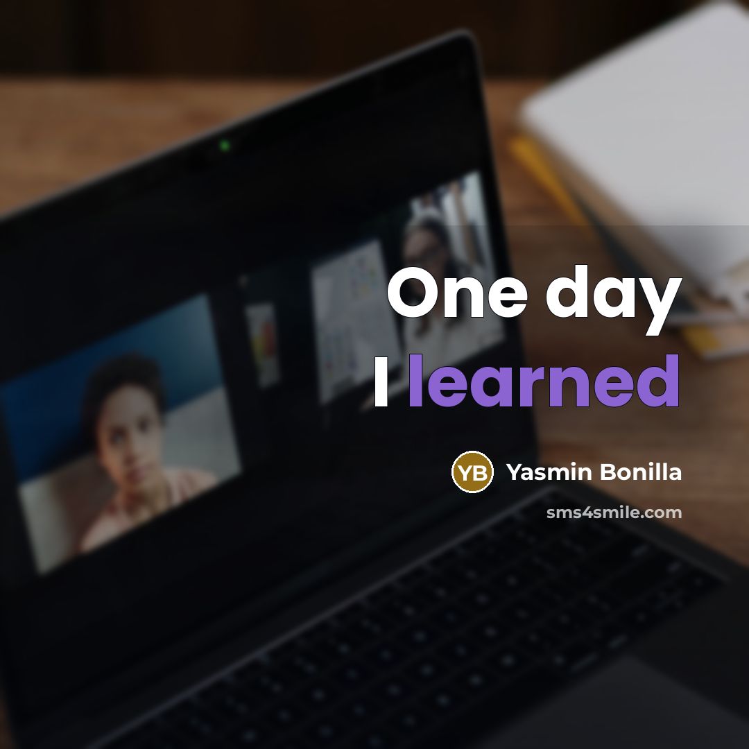 “One day I learned” quote by Yasmin Bonilla
