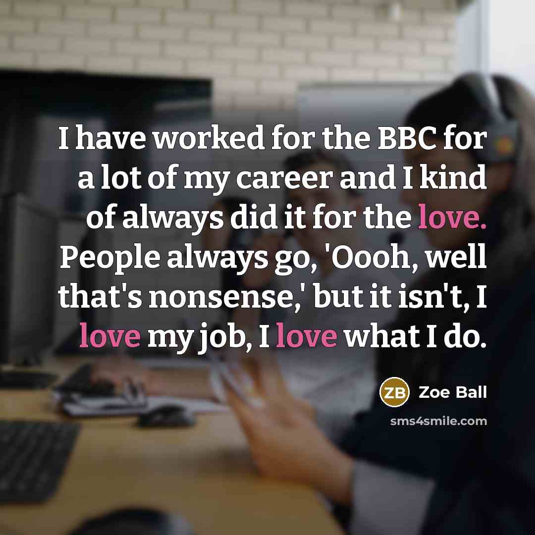 “I have worked for the BBC for a lot of…” quote by Zoe Ball