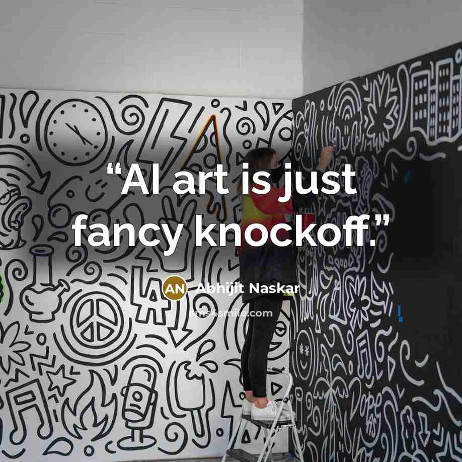 “AI art is just fancy knockoff.” quote by Abhijit Naskar