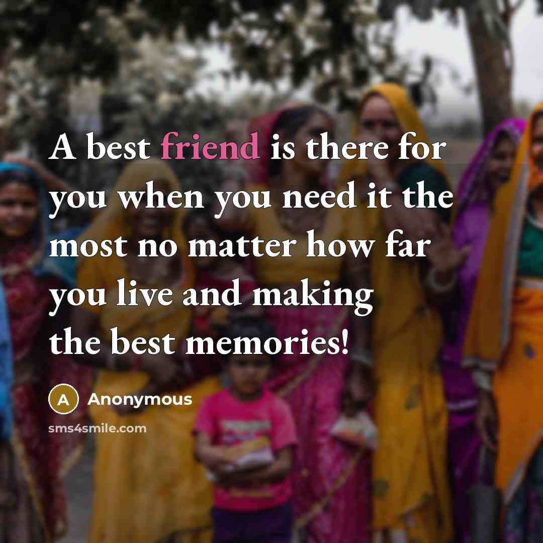 “A best friend is there for you when you need…” quote by Anonymous