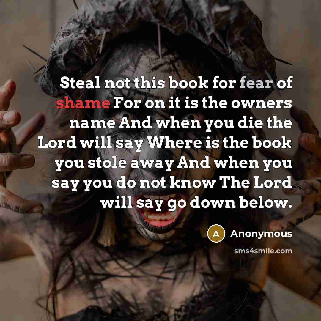 “Steal not this book for fear of shame For on…” quote by Anonymous