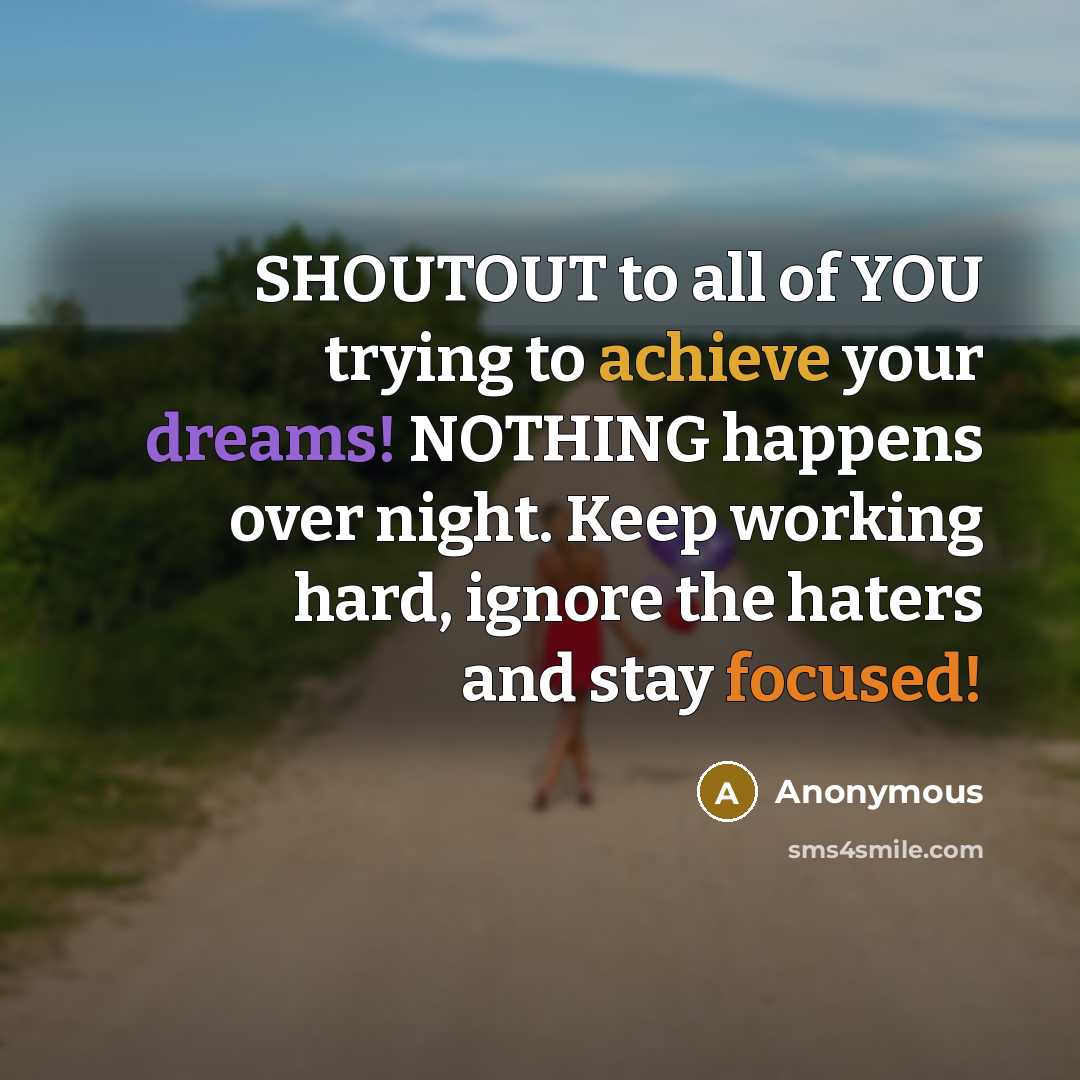 “SHOUTOUT to all of YOU trying to achieve your dreams!…” quote by Anonymous