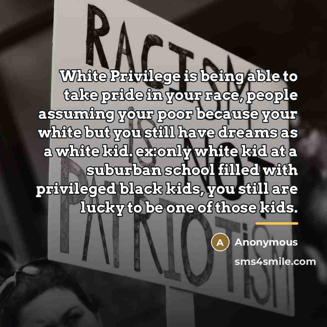 “White Privilege is being able to take pride in your…” quote by Anonymous