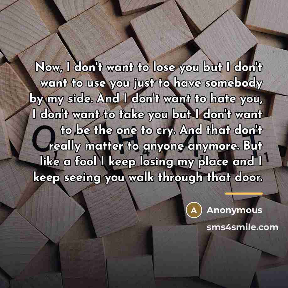 “Now, I don't want to lose you but I don't…” quote by Anonymous