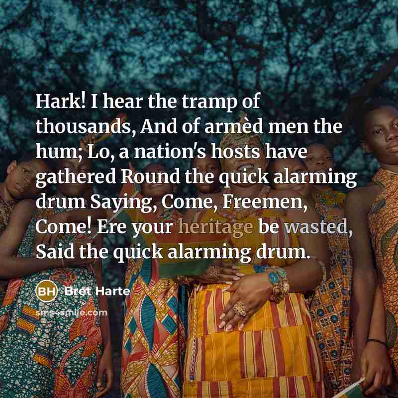 “Hark! I hear the tramp of thousands, And of armèd…” quote by Bret Harte
