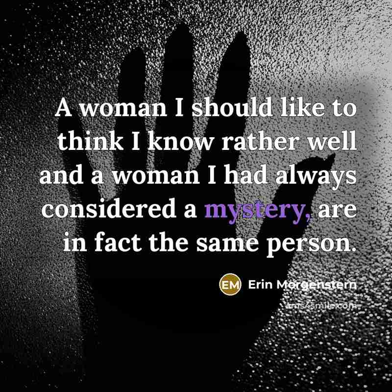 “A woman I should like to think I know rather…” quote by Erin Morgenstern