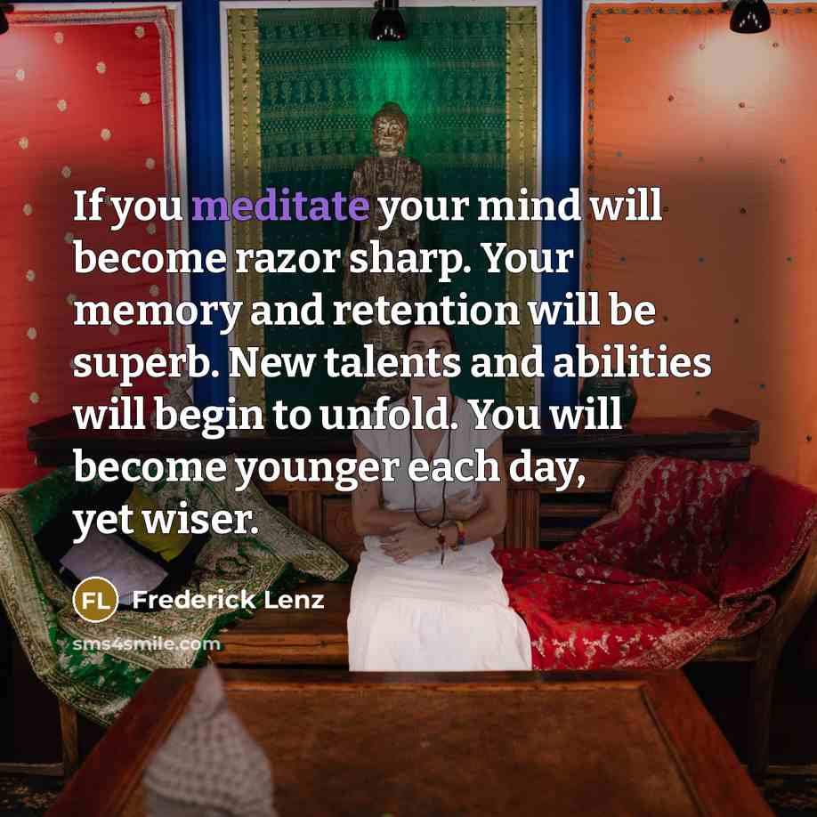 “If you meditate your mind will become razor sharp. Your…” quote by Frederick Lenz
