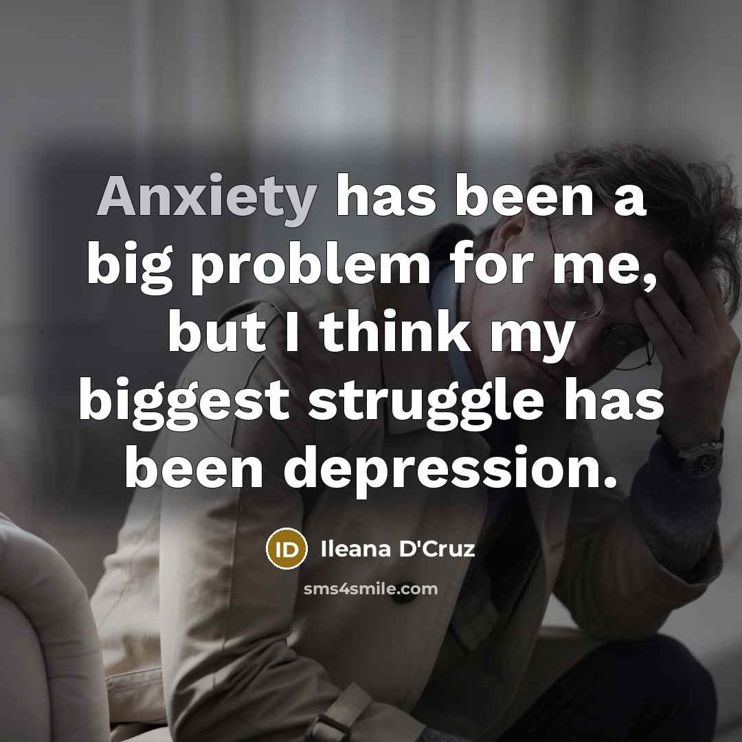 “Anxiety has been a big problem for me, but I…” quote by Ileana D'Cruz