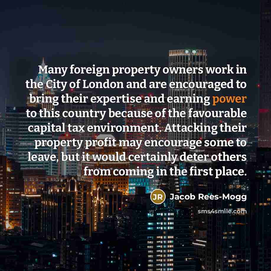 “Many foreign property owners work in the City of London…” quote by Jacob Rees-Mogg