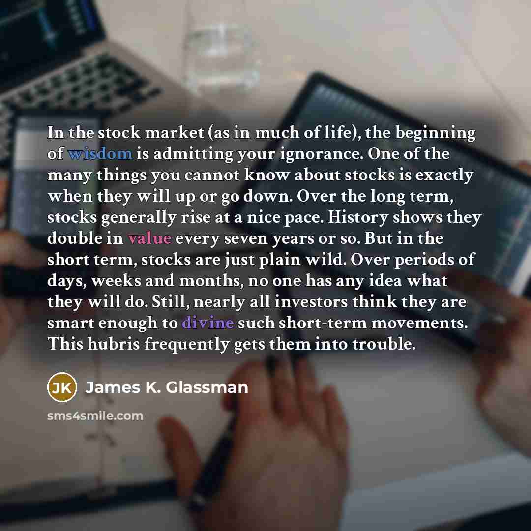“In the stock market (as in much of life), the…” quote by James K. Glassman
