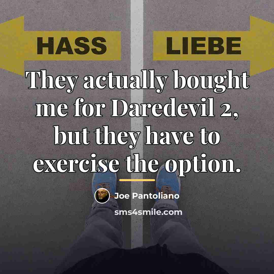 “They actually bought me for Daredevil 2, but they have…” quote by Joe Pantoliano