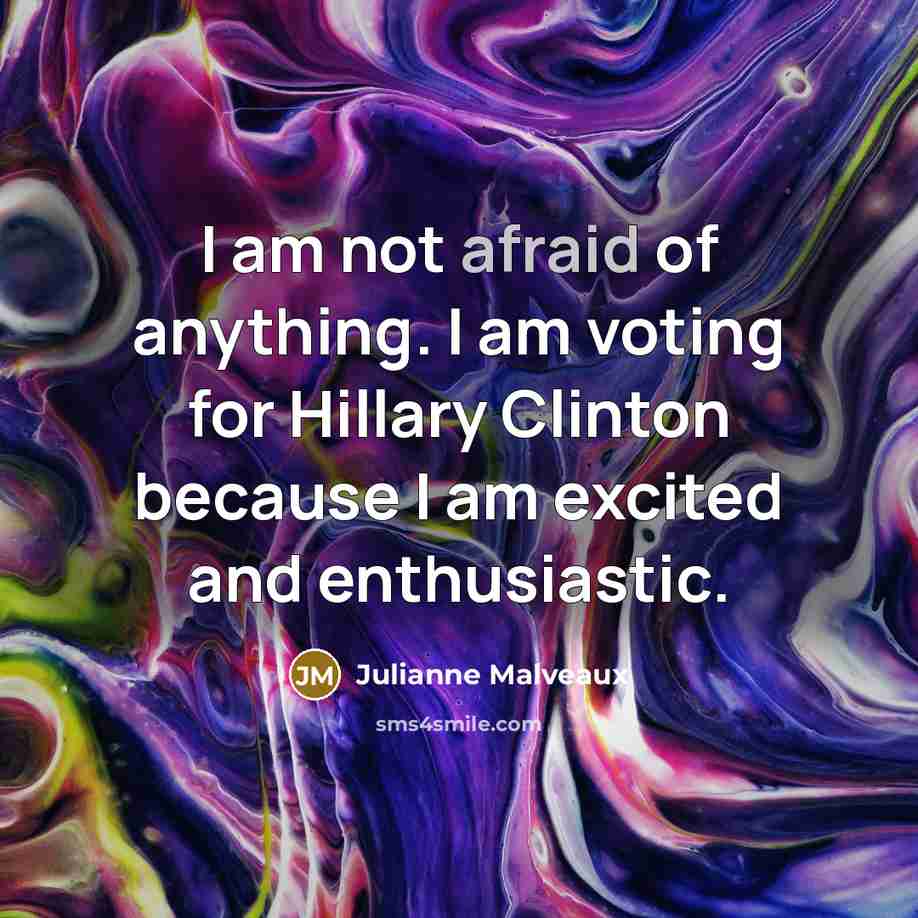 “I am not afraid of anything. I am voting for…” quote by Julianne Malveaux