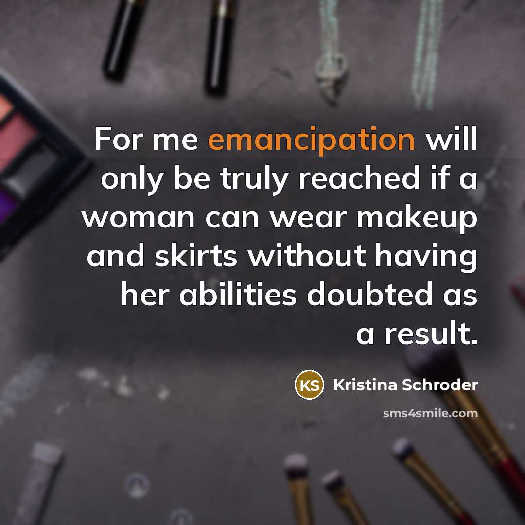 “For me emancipation will only be truly reached if a…” quote by Kristina Schroder