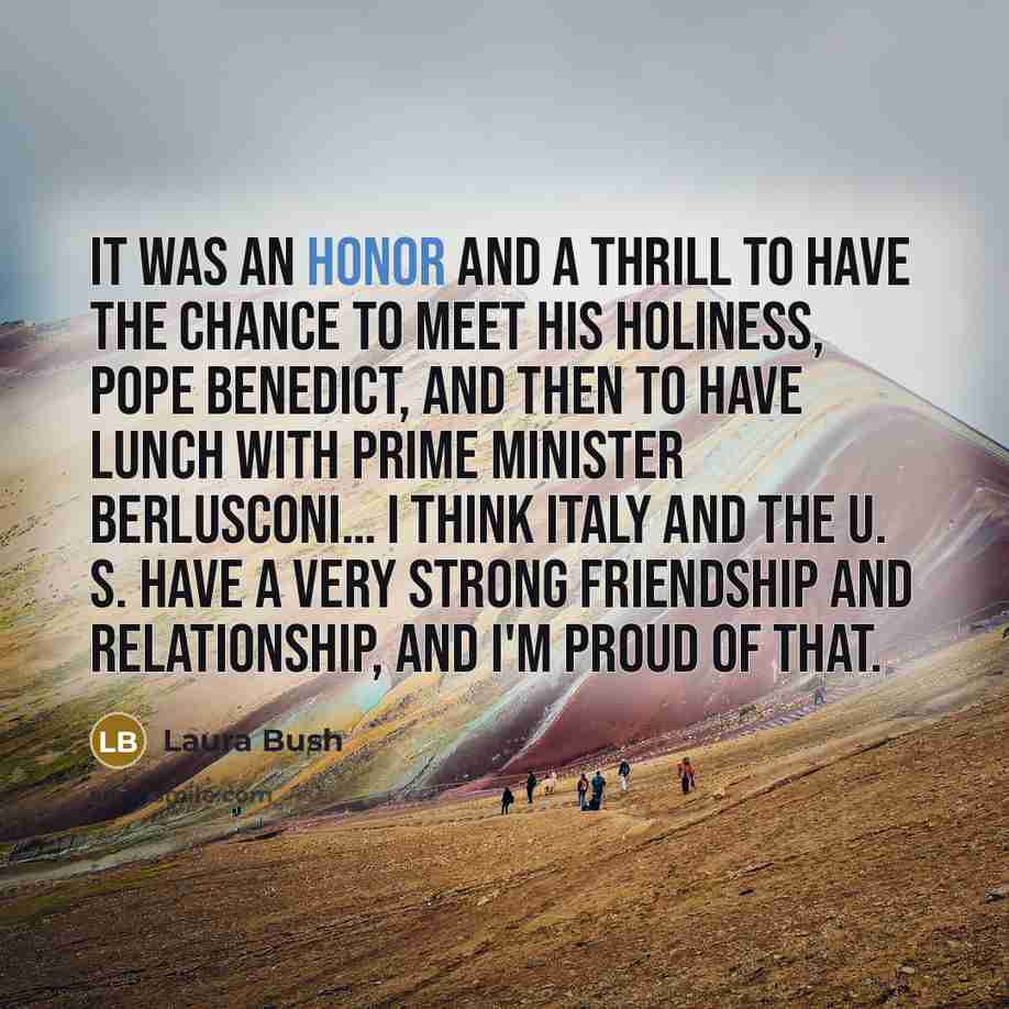 “It was an honor and a thrill to have the…” quote by Laura Bush