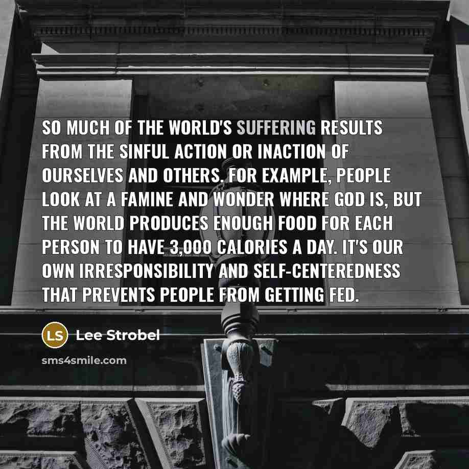 “So much of the world's suffering results from the sinful…” quote by Lee Strobel
