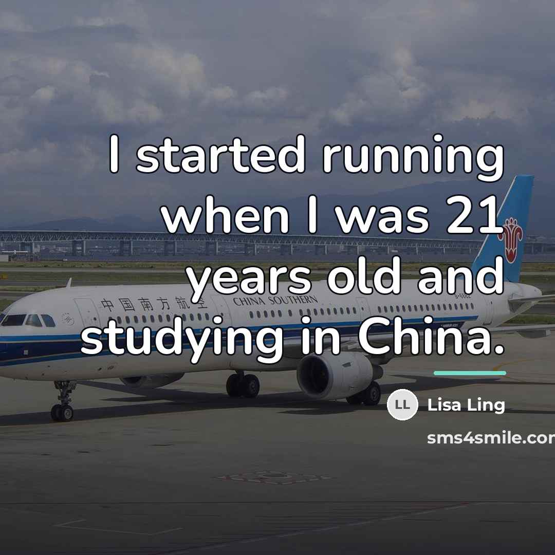 “I started running when I was 21 years old and…” quote by Lisa Ling