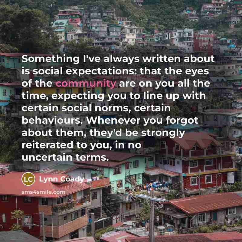 “Something I've always written about is social expectations: that the…” quote by Lynn Coady