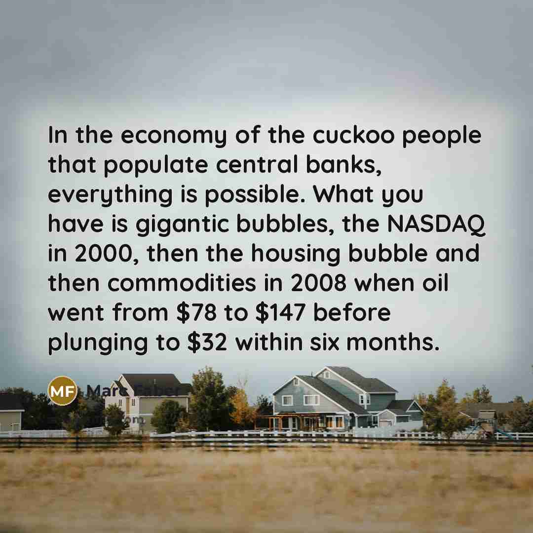 “In the economy of the cuckoo people that populate central…” quote by Marc Faber