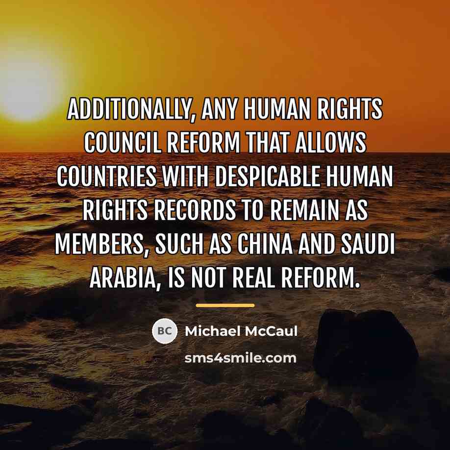 “Additionally, any Human Rights Council reform that allows countries with…” quote by Michael McCaul