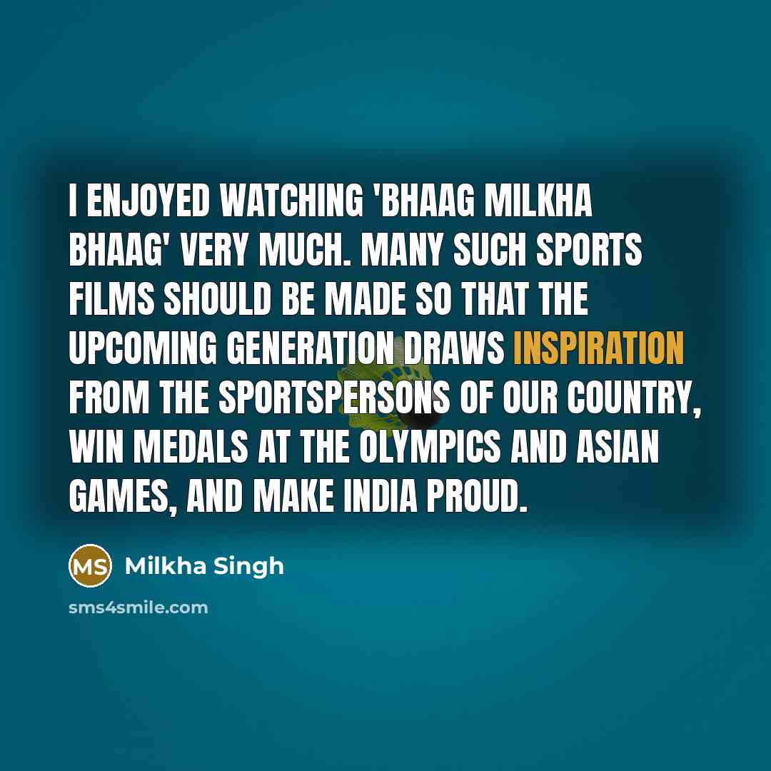 “I enjoyed watching 'Bhaag Milkha Bhaag' very much. Many such…” quote by Milkha Singh