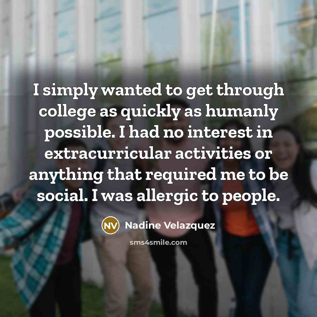 “I simply wanted to get through college as quickly as…” quote by Nadine Velazquez