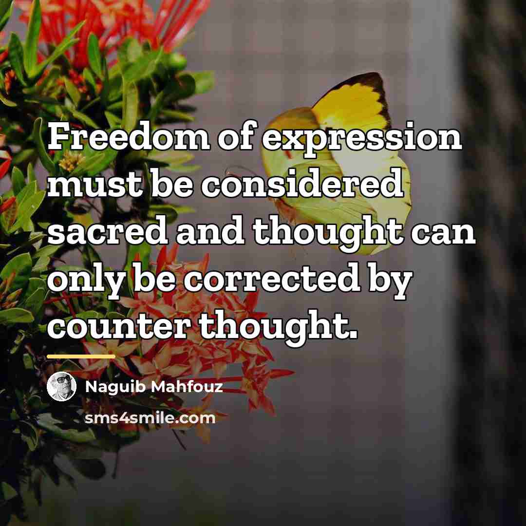 “Freedom of expression must be considered sacred and thought can…” quote by Naguib Mahfouz