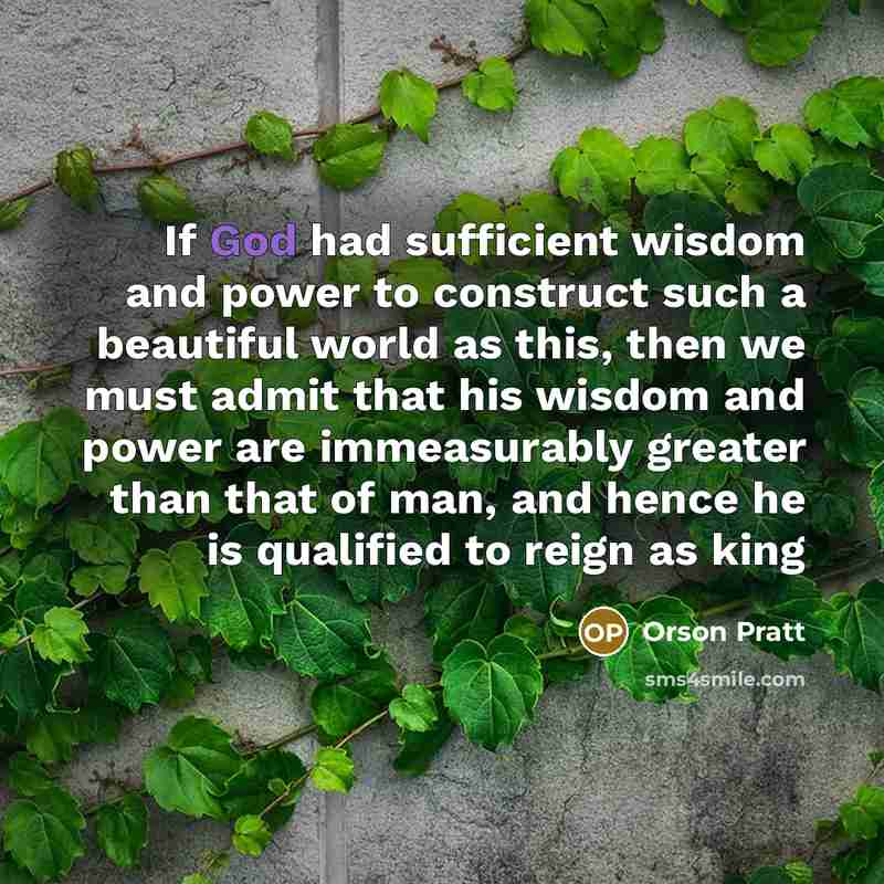 “If God had sufficient wisdom and power to construct such…” quote by Orson Pratt