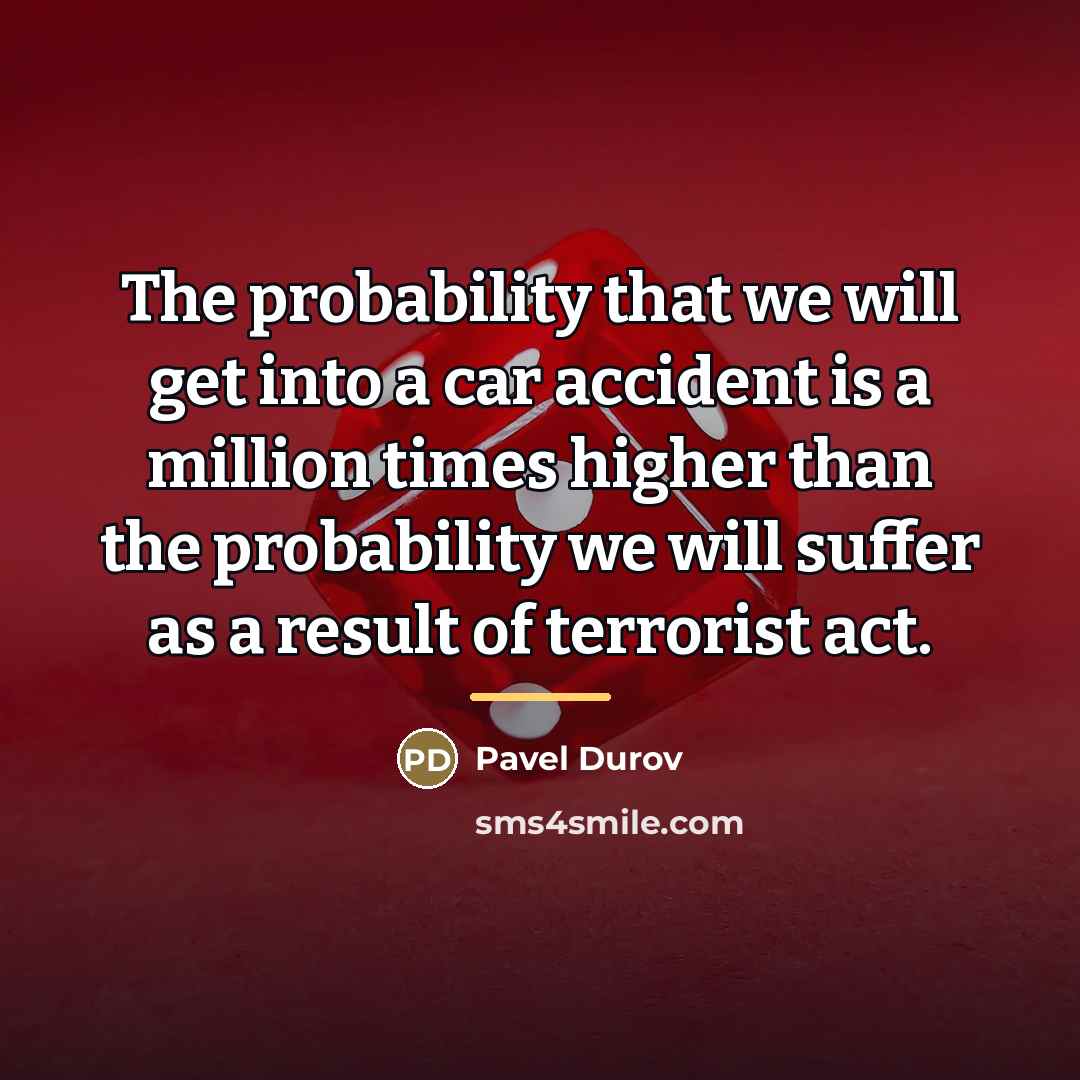 “The probability that we will get into a car accident…” quote by Pavel Durov