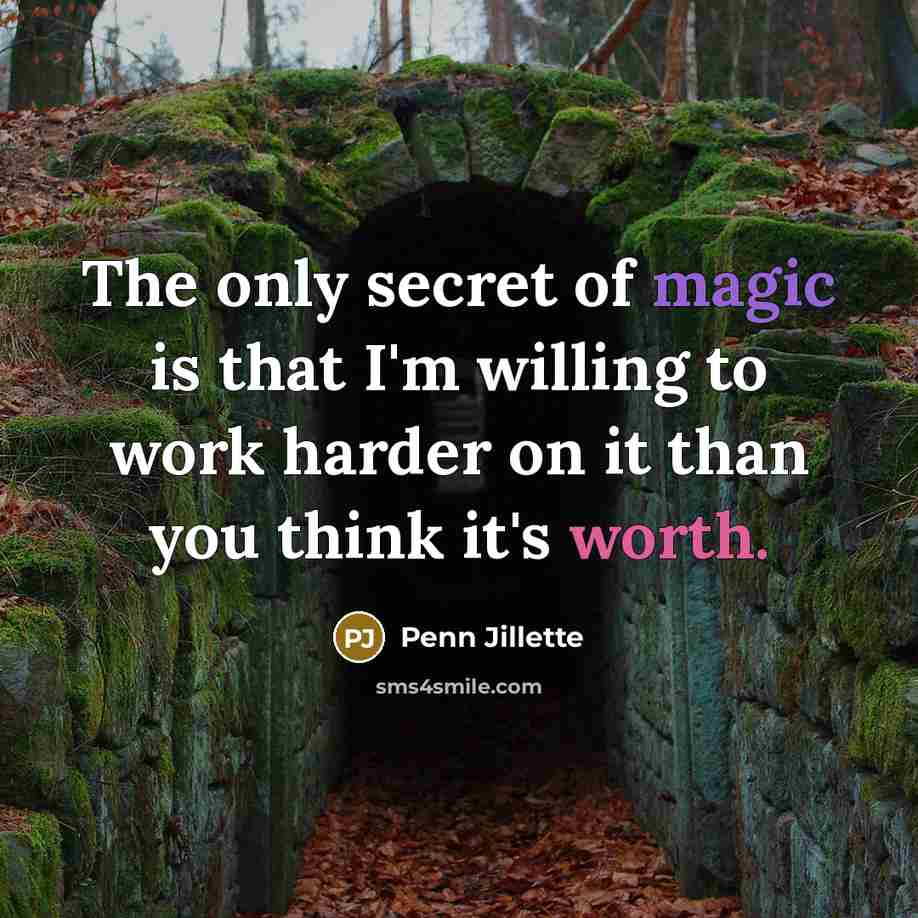 “The only secret of magic is that I'm willing to…” quote by Penn Jillette